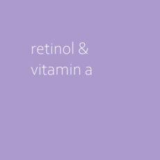Retinol & Vitamin A